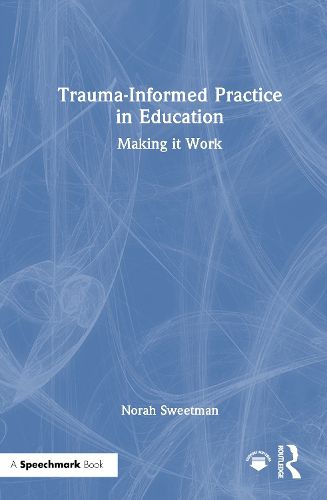 Cover image for Trauma-Informed Practice in Education