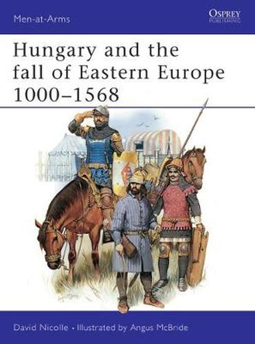 Cover image for Hungary and the fall of Eastern Europe 1000-1568