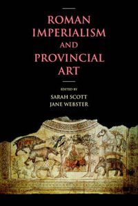Cover image for Roman Imperialism and Provincial Art