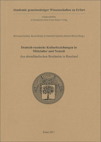 Cover image for Deutsch-Russische Kulturbeziehungen in Mittelalter Und Neuzeit: Aus Abendlandischen Bestanden in Russland