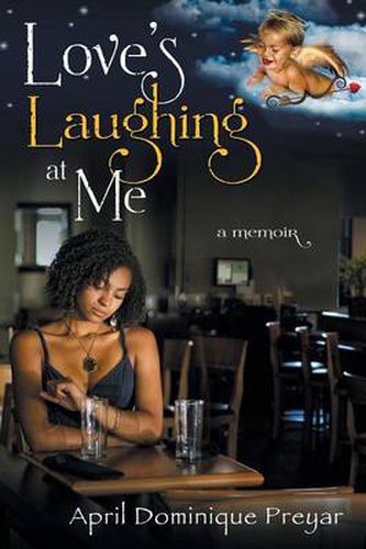 Cover image for Love's Laughing at Me: A Memoir