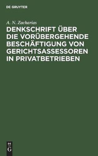 Cover image for Denkschrift uber die vorubergehende Beschaftigung von Gerichtsassessoren in Privatbetrieben