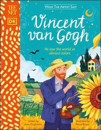 Cover image for The Met Vincent van Gogh: He saw the world in vibrant colors