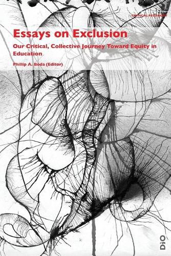 Cover image for Essays on Exclusion: Our Critical, Collective Journey Toward Equity in Education