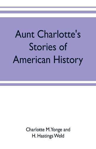 Aunt Charlotte's stories of American history