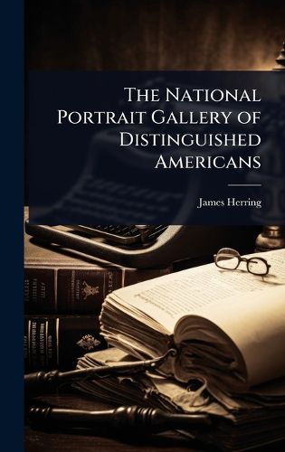 Cover image for The National Portrait Gallery of Distinguished Americans