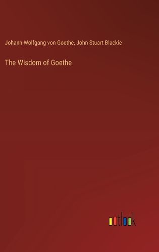 Cover image for The Wisdom of Goethe