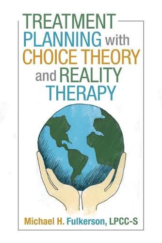 Cover image for Treatment Planning with Choice Theory and Reality Therapy