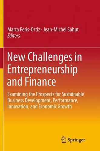 Cover image for New Challenges in Entrepreneurship and Finance: Examining the Prospects for Sustainable Business Development, Performance, Innovation, and Economic Growth