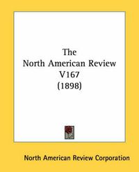 Cover image for The North American Review V167 (1898)