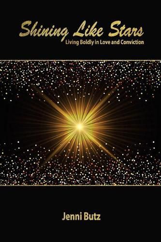 Cover image for Shining Like Stars: Living Boldly in Love and Conviction