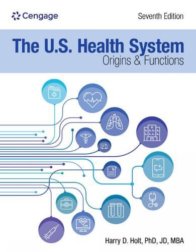 Cover image for The U.S. Health System: Origins and Functions: Origins and Functions