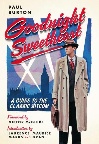 Cover image for Goodnight Sweetheart: A Guide to the Classic Sitcom
