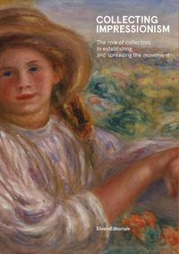 Cover image for Collecting Impressionism: The Role of Collectors in Establishing and Spreading the Movement