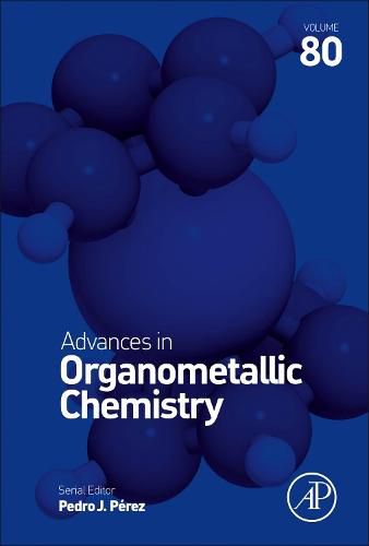 Cover image for Advances in Organometallic Chemistry: Volume 80