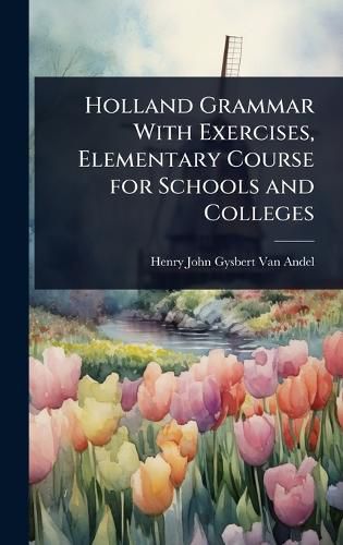 Cover image for Holland Grammar With Exercises, Elementary Course for Schools and Colleges