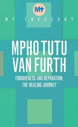 Cover image for My Theology: Forgiveness and Reparation - The Healing Journey