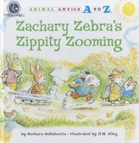 Cover image for Zachary Zebra's Zippity Zooming