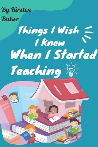 Cover image for Things I Wish I Knew When I Started Teaching