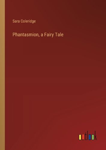 Phantasmion, a Fairy Tale