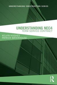 Cover image for Understanding NEC4: Term Service Contract