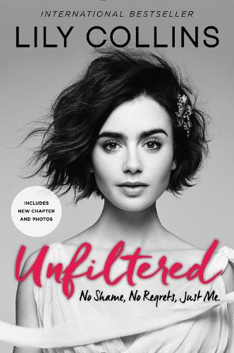 Cover image for Unfiltered: No Shame, No Regrets, Just Me.