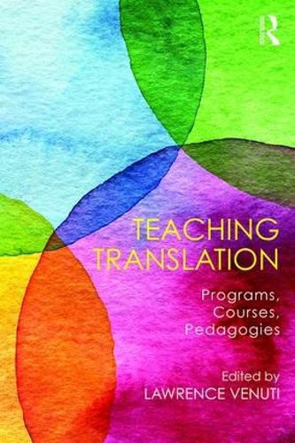 Cover image for Teaching Translation: Programs, courses, pedagogies