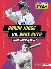 Cover image for Aaron Judge vs. Babe Ruth