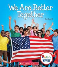 Cover image for We Are Better Together (Rookie Read-About Civics) (Library Edition)