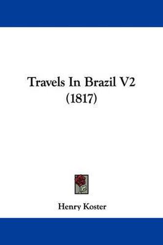 Cover image for Travels in Brazil V2 (1817)