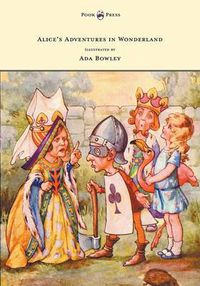Cover image for Alice's Adventures in Wonderland - Illustrated by Ada Bowley