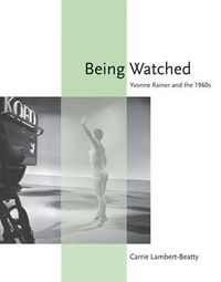 Cover image for Being Watched: Yvonne Rainer and the 1960s