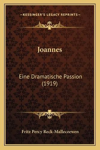 Cover image for Joannes: Eine Dramatische Passion (1919)