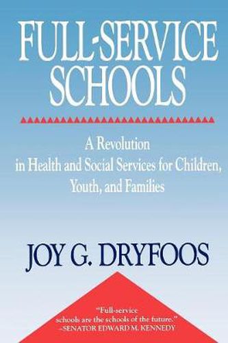 Cover image for Full-Service Schools: A Revolution in Health and Social Services for Children, Youth and Families