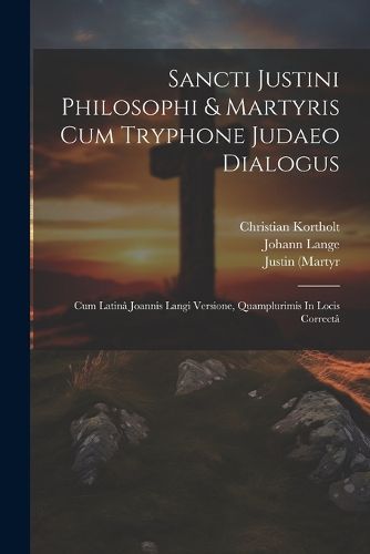 Cover image for Sancti Justini Philosophi & Martyris Cum Tryphone Judaeo Dialogus