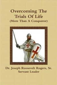 Cover image for Overcoming The Trials Of Life (More Than A Conqueror)