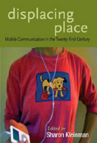 Cover image for Displacing Place: Mobile Communication in the Twenty-first Century