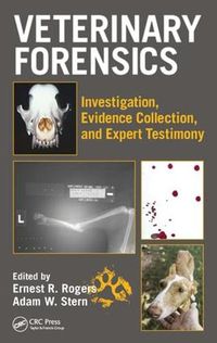 Cover image for Veterinary Forensics: Investigation, Evidence Collection, and Expert Testimony