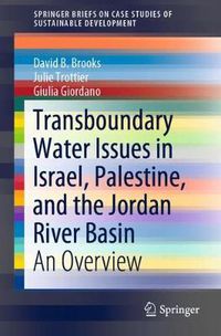 Cover image for Transboundary Water Issues in Israel, Palestine, and the Jordan River Basin: An Overview