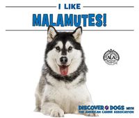 Cover image for I Like Malamutes!