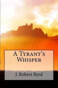 Cover image for A Tyrant's Whisper