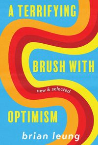 Cover image for A Terrifying Brush with Optimism