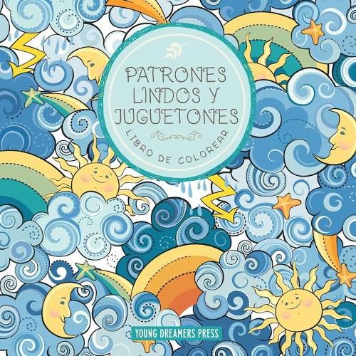 Patrones lindos y juguetones libro de colorear: Para ninos de 6-8, 9-12 anos