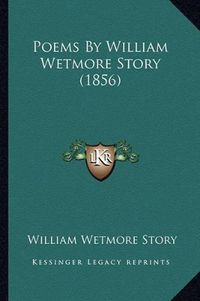 Cover image for Poems by William Wetmore Story (1856)