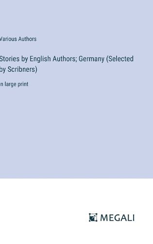 Cover image for Stories by English Authors; Germany (Selected by Scribners)