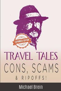 Cover image for Travel Tales: Cons, Scams & Ripoffs!