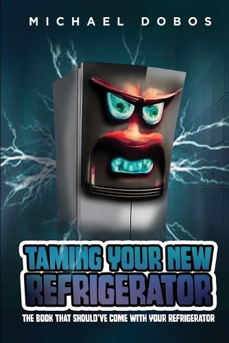 Cover image for Taming Your New Refrigerator