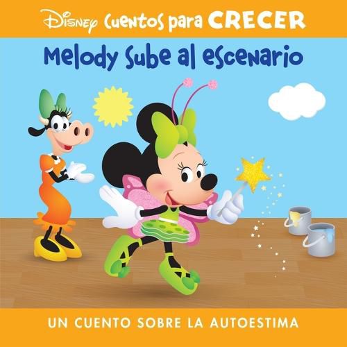 Cover image for Disney Cuentos Para Crecer Melody Sube Al Escenario (Disney Growing Up Stories Melody Takes the Stage): Un Cuento Sobre La Autoestima (a Story about Confidence)