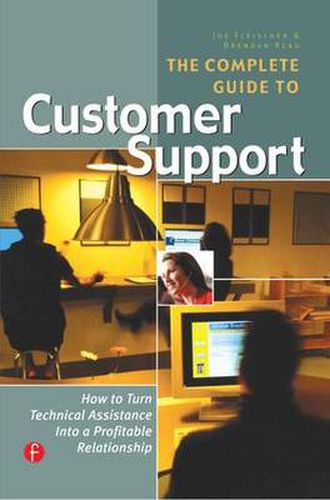 Cover image for The Complete Guide to Customer Support: How to Turn Technical Assistance Into a Profitable Relationship