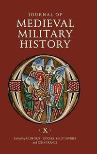 Cover image for Journal of Medieval Military History: Volume X